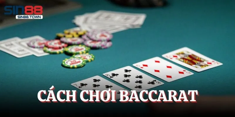 Cách Chơi Baccarat Đầy Đủ Cho Người Mới Bắt Đầu Tại SIN88