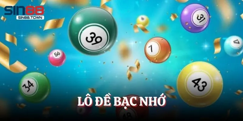 Lô Đề Bạc Nhớ Là Gì? Cách Soi Cầu Bạc Nhớ Lô Đề Chi Tiết 